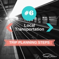 Step 6 - Trip Planning Steps - Choose Local Transportation